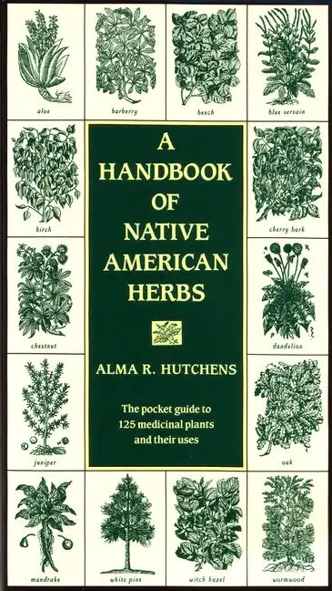 A Handbook of Native American Herbs: The Pocket Guide to 125 Medicinal Plants and Their Uses - Paperback