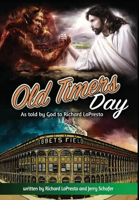 Old Timers Day: As Told by God to Richard LoPresto - Hardcover