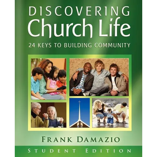 Discovering Church Life Student Edition: 24 Keys to Building Community - Paperback