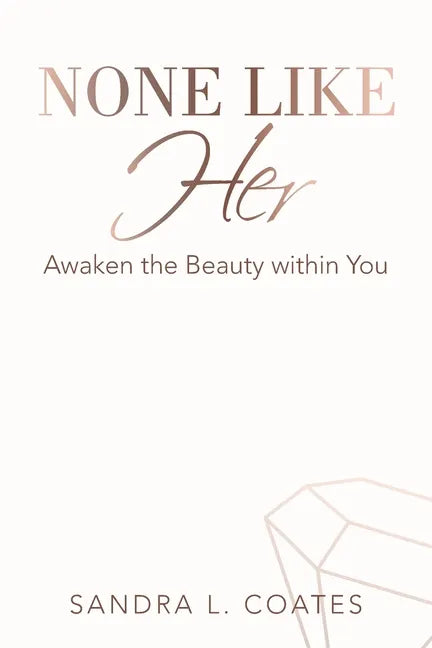 None Like Her: Awaken the Beauty Within You - Paperback
