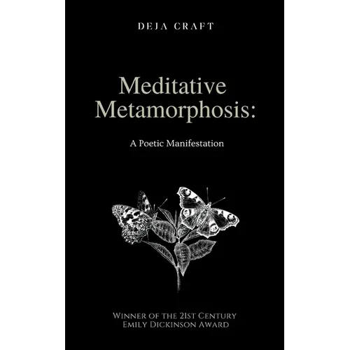 Meditative Metamorphosis: A Poetic Manifestation - Paperback