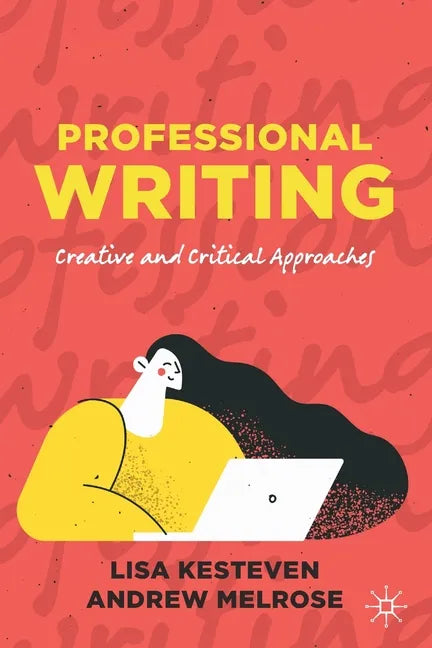 Professional Writing: Creative and Critical Approaches - Paperback