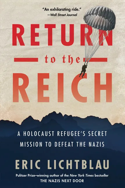 Return to the Reich: A Holocaust Refugee's Secret Mission to Defeat the Nazis - Paperback