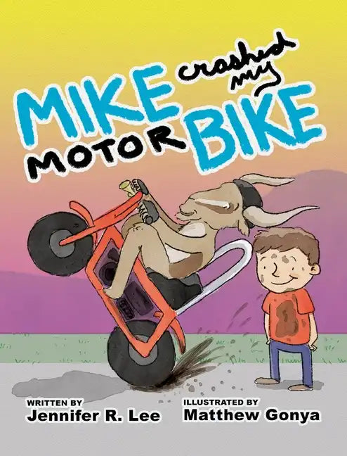 Mike Crashed My Motor Bike - Hardcover