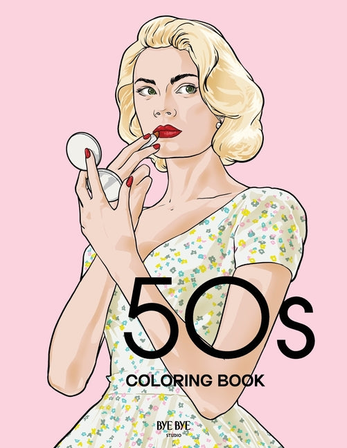 50s Coloring Book: A Fashion Coloring book for adults and teens - Paperback