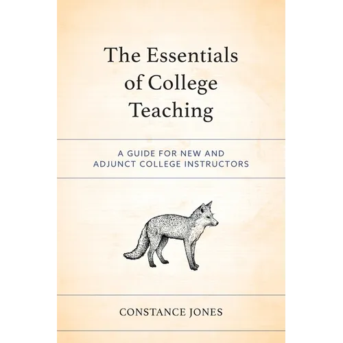 The Essentials of College Teaching: A Guide for New and Adjunct College Instructors - Paperback