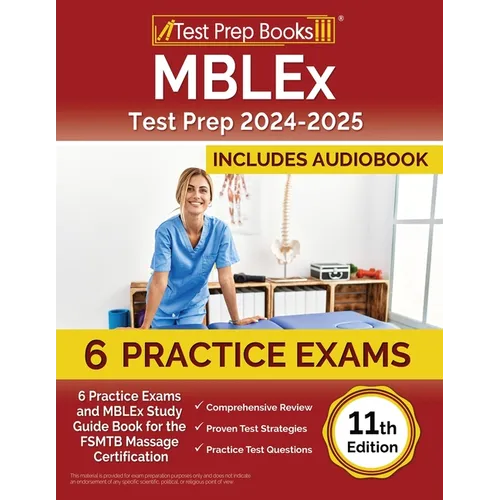 MBLEx Test Prep 2025-2026: 6 Practice Exams and MBLEx Study Guide Book for the FSMTB Massage Certification [11th Edition] - Paperback