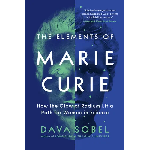 The Elements of Marie Curie: How the Glow of Radium Lit a Path for Women in Science