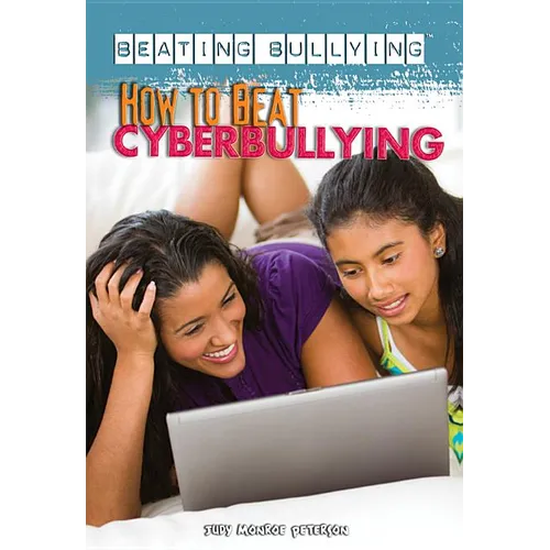 How to Beat Cyberbullying - Library Binding