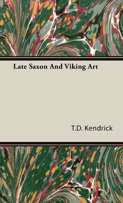 Late Saxon And Viking Art - Hardcover