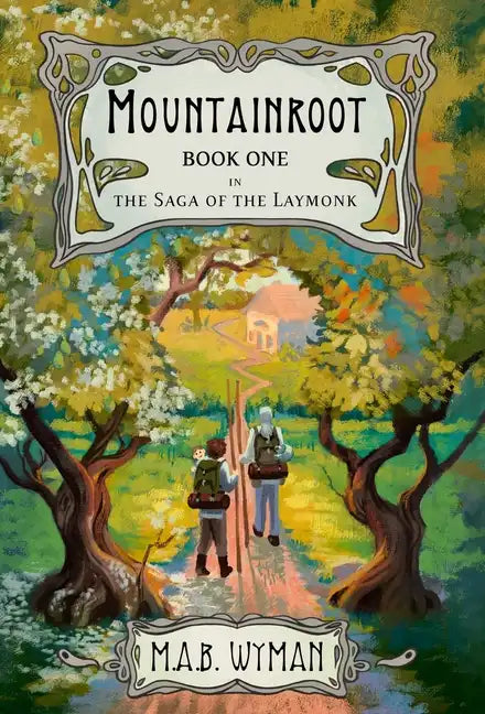 Mountainroot: Book One in the Saga of the Laymonk - Hardcover