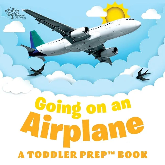 Going on an Airplane: A Toddler Prep Book - Paperback