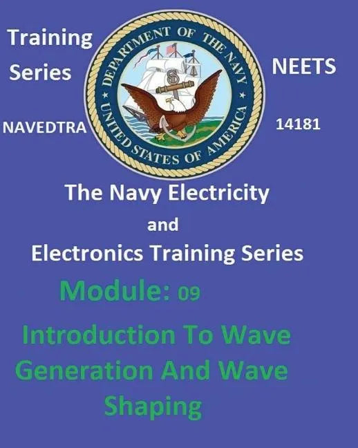 The Navy Electricity and Electronics Training Series: Module 09 Introduction To Wave Generation And Wave Shaping - Paperback