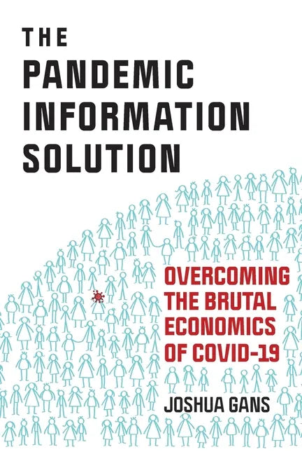The Pandemic Information Solution: Overcoming the Brutal Economics of Covid-19 - Paperback