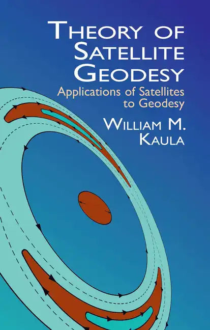 Theory of Satellite Geodesy: Applications of Satellites to Geodesy - Paperback