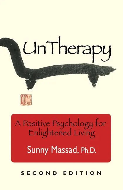 UnTherapy: A Positive Psychology for Enlightened Living - Paperback