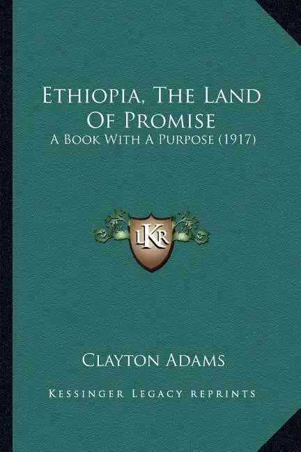 Ethiopia, The Land Of Promise: A Book With A Purpose (1917) - Paperback