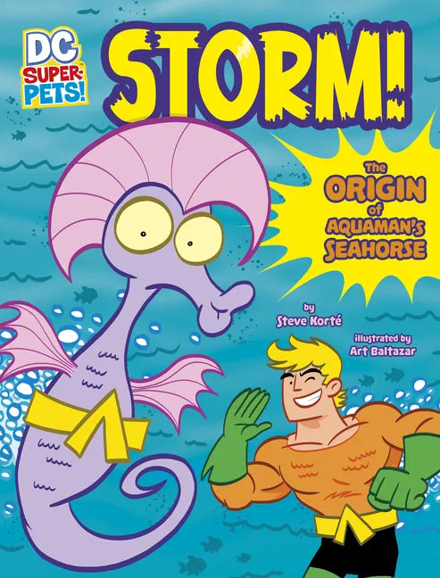 Storm!: The Origin of Aquaman's Seahorse - Hardcover