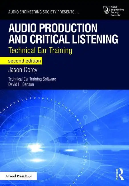 Audio Production and Critical Listening: Technical Ear Training - Paperback