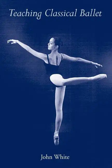 Teaching Classical Ballet - Paperback