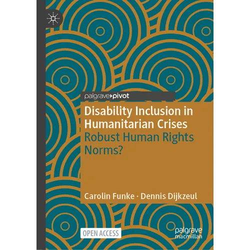 Disability Inclusion in Humanitarian Crises: Robust Human Rights Norms? - Hardcover