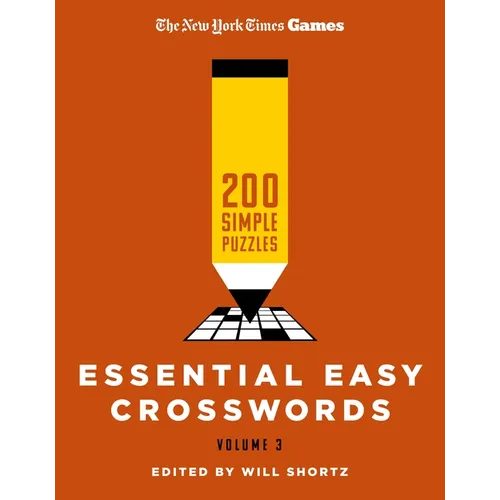 New York Times Games Essential Easy Crosswords Volume 3: 200 Simple Puzzles - Paperback