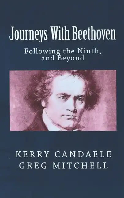 Journeys With Beethoven: Following the Ninth, and Beyond - Paperback