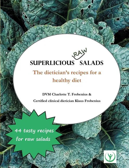 Superlicious Raw Salads: The dietician's recipes for a healthy diet - Paperback