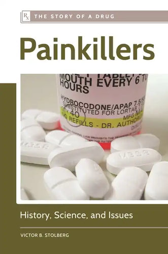 Painkillers: History, Science, and Issues - Hardcover