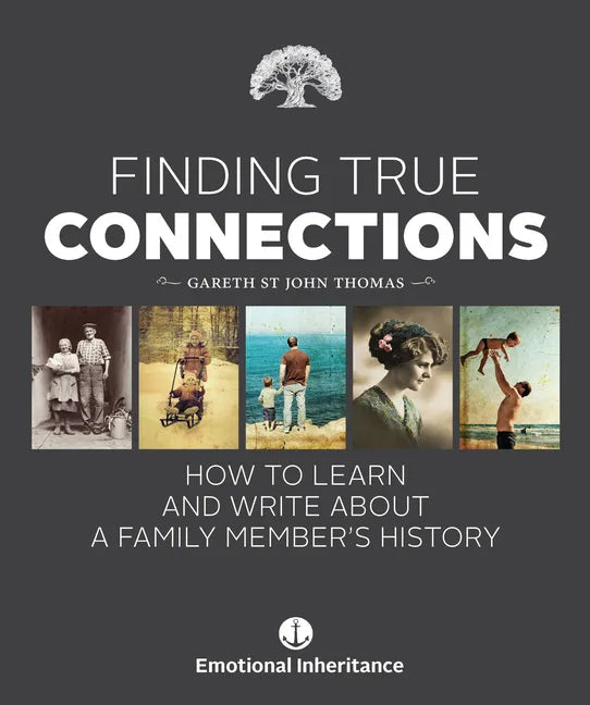 Finding True Connections: How to Learn and Write about a Family Member's History - Hardcover