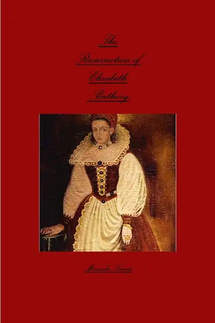 The Resurrection of Elizabeth Bathory - Paperback