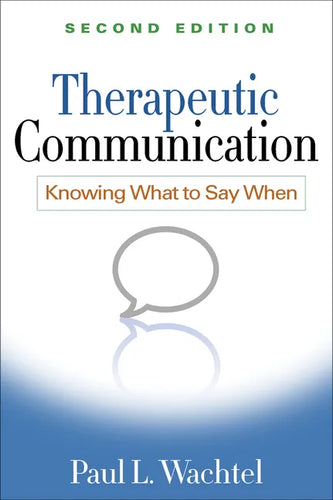 Therapeutic Communication: Knowing What to Say When - Hardcover