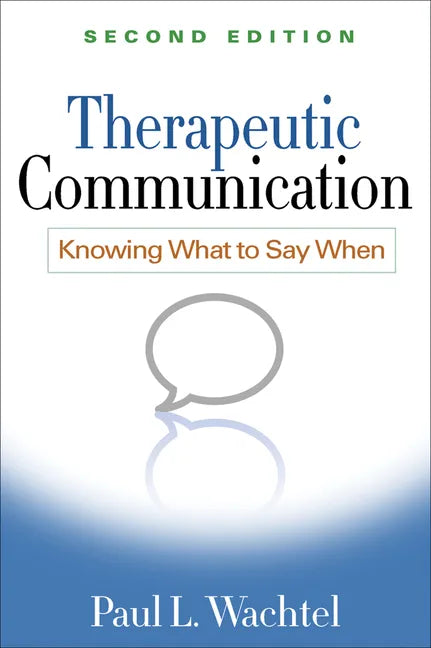 Therapeutic Communication: Knowing What to Say When - Hardcover