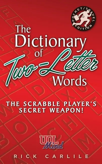 The Dictionary of Two-Letter Words - The Scrabble Player's Secret Weapon!: Master the Building-Blocks of the Game with Memorable Definitions of All 12 - Paperback