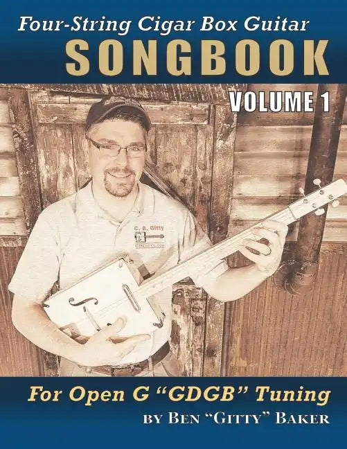 Four-String Cigar Box Guitar Songbook Volume 1: 30 Well-Known Traditional Songs Arranged for 4-string Open G 
