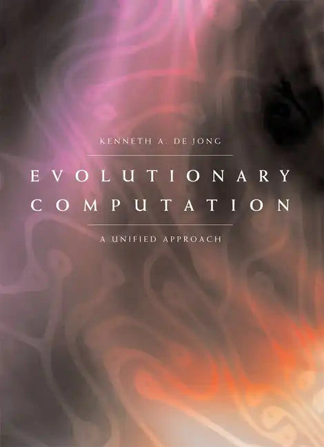 Evolutionary Computation: A Unified Approach - Paperback