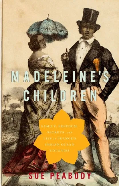 Madeleine's Children: Family, Freedom, Secrets, and Lies in France's Indian Ocean Colonies - Paperback