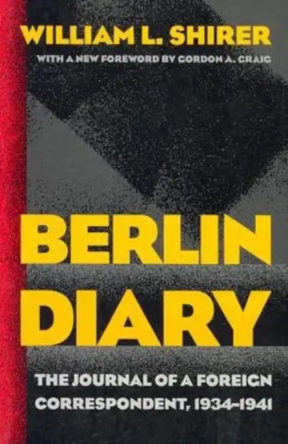 Berlin Diary: The Journal of a Foreign Correspondent, 1934-1941 - Paperback