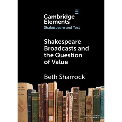 Shakespeare Broadcasts and the Question of Value - Paperback