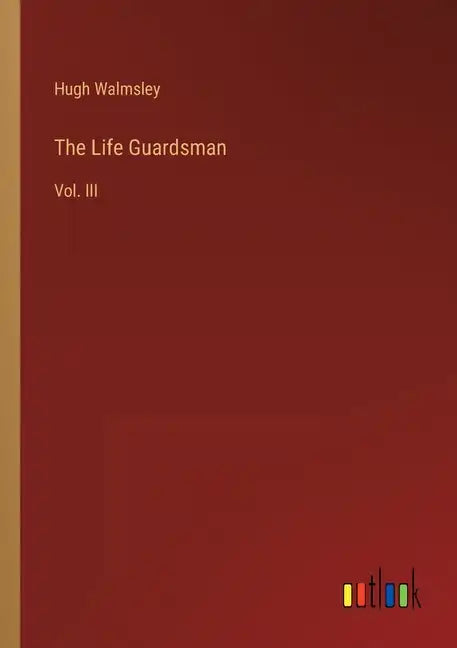 The Life Guardsman: Vol. III - Paperback