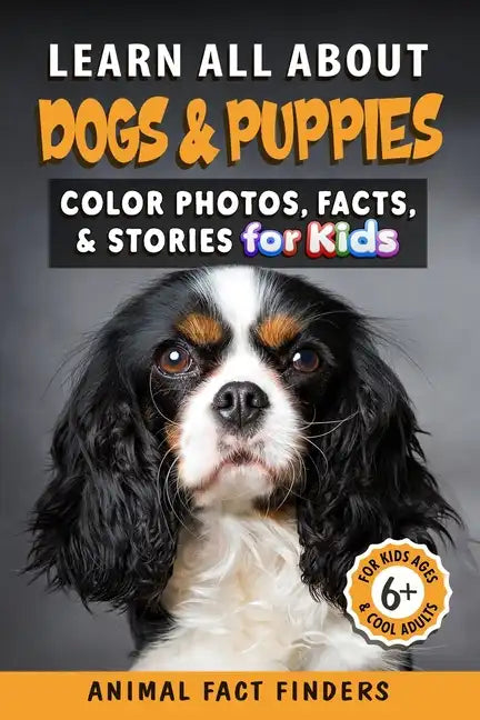 Learn All About Dogs: Color Photos, Facts, and Stories for Kids - Paperback
