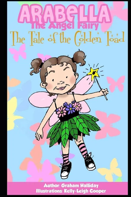 Arabella the Angel Fairy - The Tale of the Golden Toad - Paperback