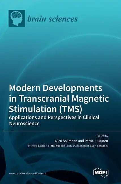 Modern Developments in Transcranial Magnetic Stimulation (TMS): Applications and Perspectives in Clinical Neuroscience - Hardcover