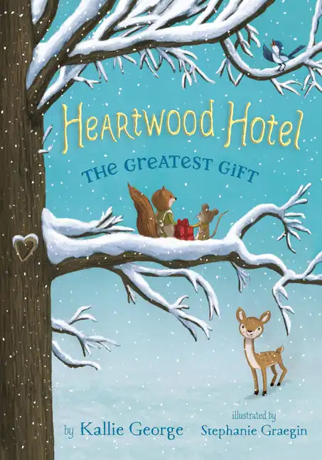 Heartwood Hotel: The Greatest Gift - Hardcover