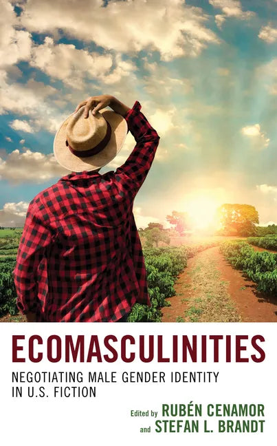 Ecomasculinities: Negotiating Male Gender Identity in U.S. Fiction - Paperback