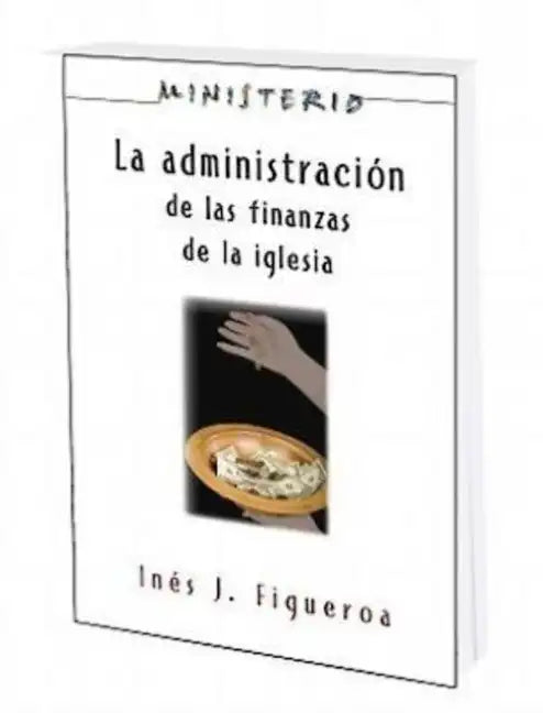 La Administracion de Las Finanzas de La Iglesia: Ministerio Series Aeth: The Finance Administration of the Church - Paperback