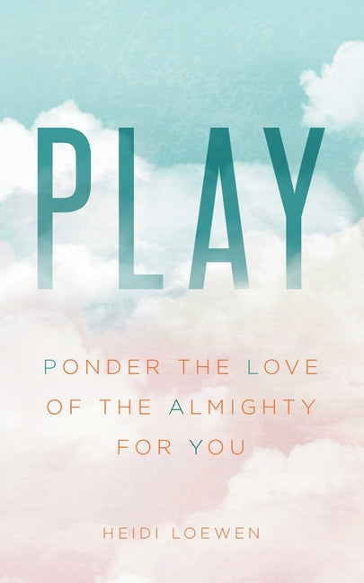 Play: Ponder the Love of the Almighty for You - Paperback