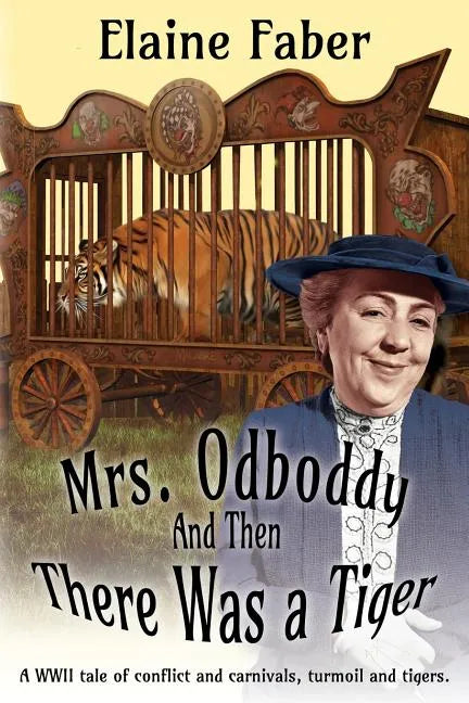 Mrs. Odboddy: And Then There Was A Tiger: (A tale of conflict and carnivals, turmoil and tigers) - Paperback