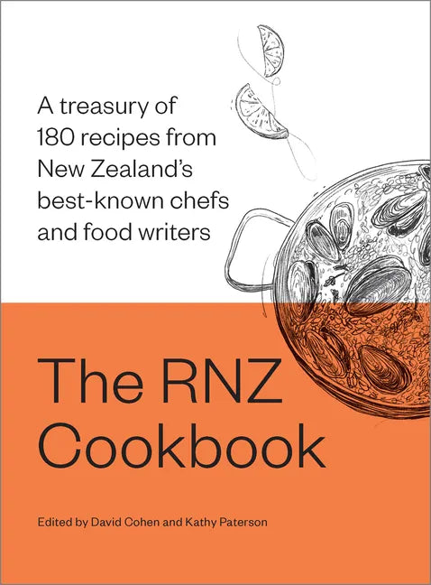 The Rnz Cookbook: A Treasury of 180 Recipes from New Zealand's Best-Known Chefs and Food Writers - Hardcover