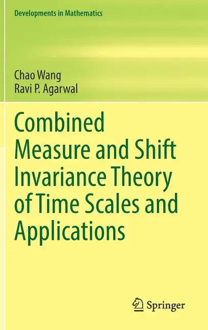 Combined Measure and Shift Invariance Theory of Time Scales and Applications - Hardcover